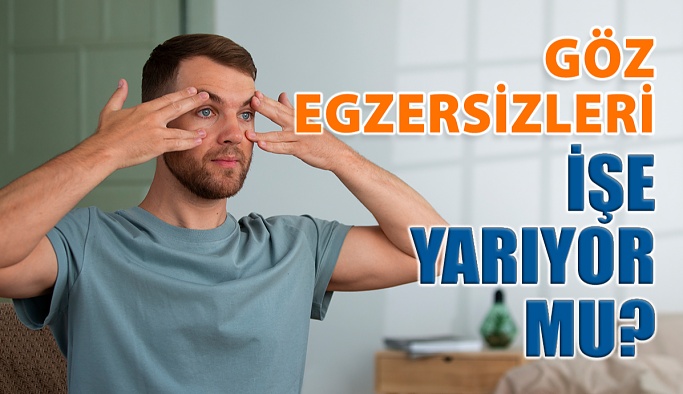 Görüşü Geliştirmek İçin Göz Egzersizleri Faydalı mı?