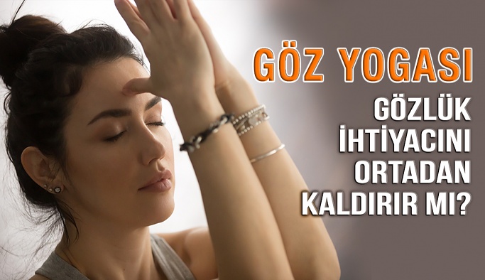 Göz Yogası Gözlük İhtiyacını Ortadan Kaldırır Mı?