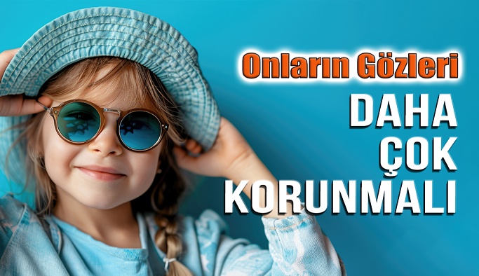 Çocukların Gözleri Güneşe Karşı Daha Korumasız