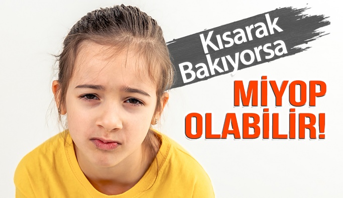 Gözleri Kısarak Bakıyorsa, Miyopi Olabilir