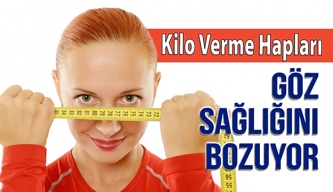 Kilo Verme Hapları Göz Sağlığını Bozuyor