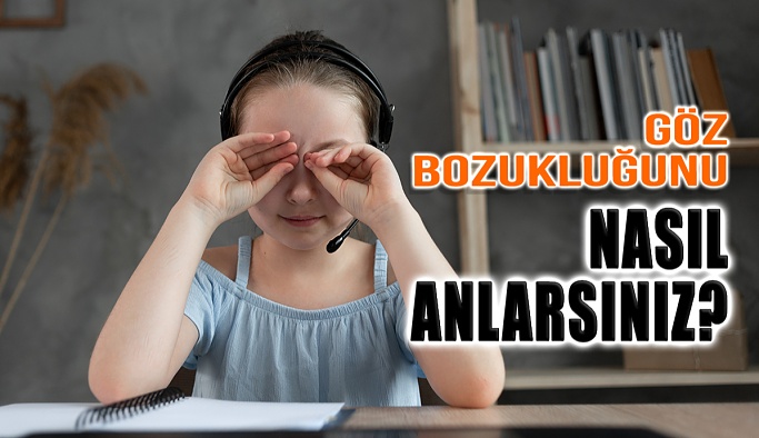 Çocuğunuzun Göz Bozukluğu Olduğunu Nasıl Anlarsınız?