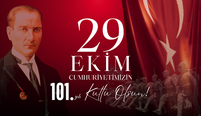 Cumhuriyetimizin 101. Yılı Kutlu Olsun