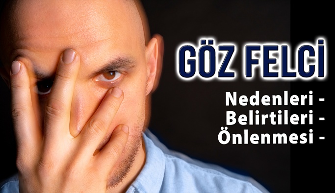 Göz Felci: Nedenleri, Belirtileri ve Önlenmesi