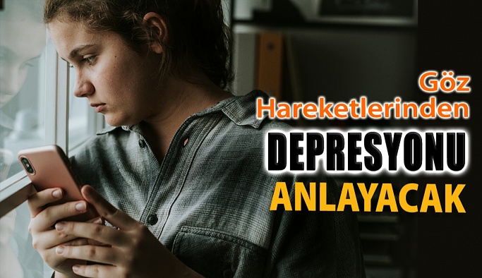 Göz Hareketlerinden Depresyon Anlaşılacak