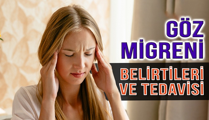 Göz Migreni: Belirtileri ve Tedavileri