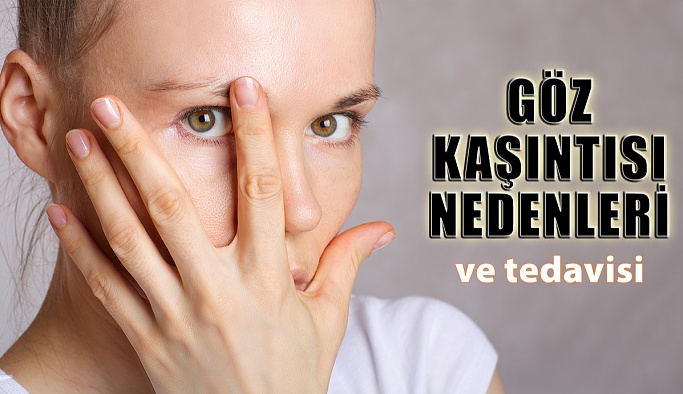 Göz Kaşıntısının Nedenleri Ve Tedavisi