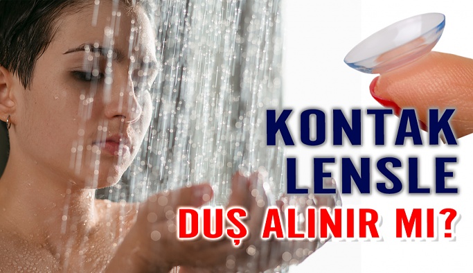 Kontak Lensle Duş Alınabilir Mi?