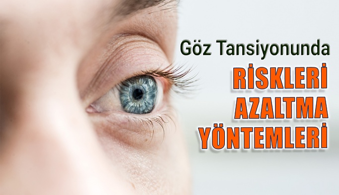 Göz Tansiyonu (Glokom) Risklerini Azaltmanın En Etkili Yöntemleri