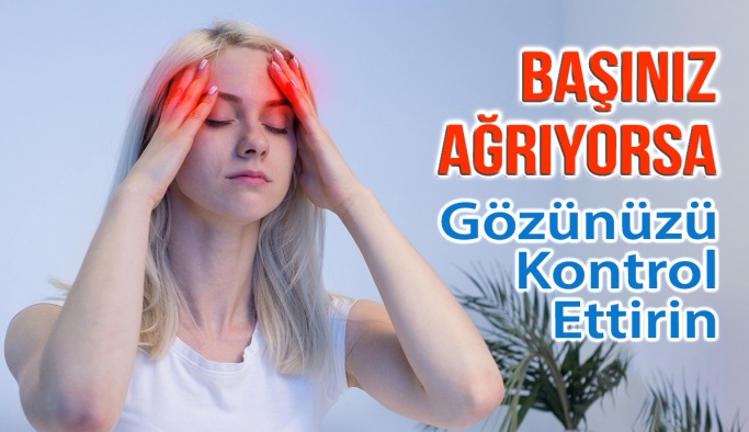 Baş Ağrınızın Nedeni Gözünüz Olabilir