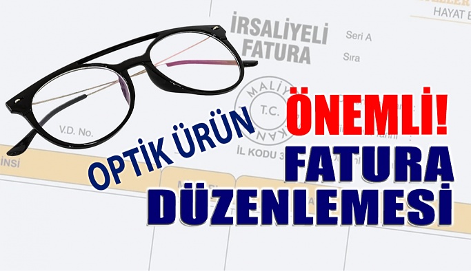 Optik Ürün İçerikli e-Faturalara İlişkin Düzenleme