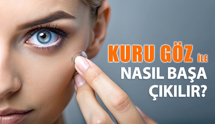 Kuru Göz Sendromu İle Nasıl Başa Çıkılır?