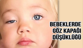 Bebeklerde Göz Kapağı Düşüklüğü Neden Olur