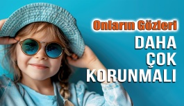 Çocukların Gözleri Güneşe Karşı Daha Korumasız