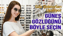 Güneş Gözlüğü Alırken Bu 7 Özelliğe Dikkat