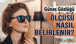 Güneş Gözlüğü Ölçüsü Nasıl Belirlenir?