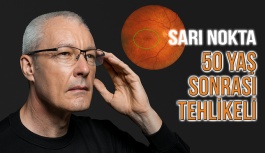 Gözde Sarı Nokta 50 Yaş Sonrası Tehlike Oluşturuyor