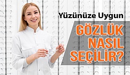 Yüzünüze Uygun Gözlük Nasıl Seçilir?