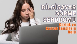 Bilgisayar Görme Sendromunun Yönetiminde Gözlük ve Kontak Lenslerin Rolü