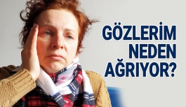 Gözleriniz Neden Ağrır?