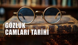 Gözlük Nasıl İcat Edildi, Gözlük Camlarının İlginç Tarihi