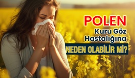 Polen Kuru Göz Hastalığına Neden Olabilir Mi?