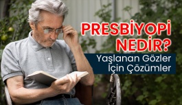 Presbiyopiyi Yönetmek: Yaşlanan Gözler İçin Çözümler