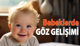 Bebeklerde Göz Gelişimi