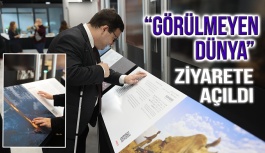 “Görülmeyen Dünya” Sergisinin Kapıları...