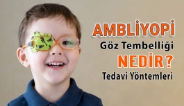 Göz Tembelliği Ambliyopi Nedir?